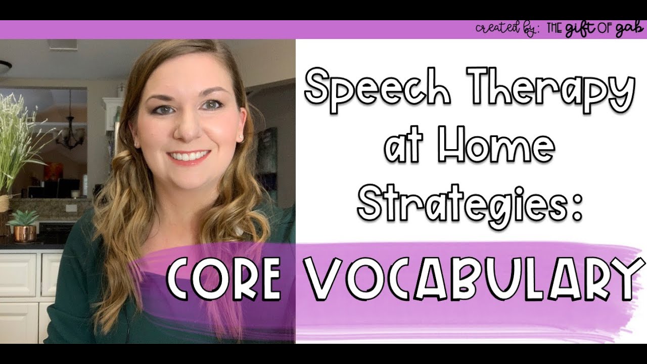 How to Do Speech Therapy at Home Strategy #9: Teach Core Vocabulary