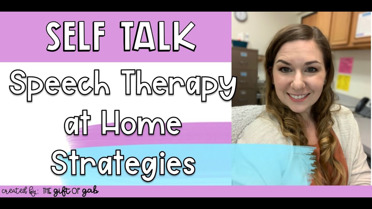 How to Do Speech Therapy At Home Strategy #2: Self Talk